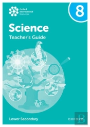 Oxford International Science: Teacher'S Guide 8