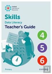 Oxford International Skills: Data Literacy: Teacher'S Guide 4-6