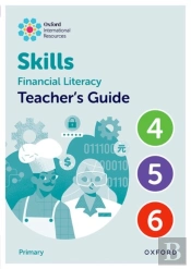 Oxford International Skills: Financial Literacy: Teacher'S Guide 4-6