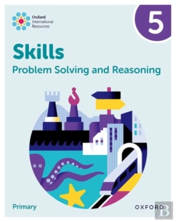 Bertrand.pt - Oxford International Skills: Problem Solving And Reasoning: Practice Book 5