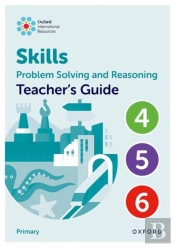 Oxford International Skills: Problem Solving And Reasoning: Teacher'S Guide 4 - 6