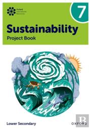 Oxford International Sustainability: Project Book 7 (Lower Secondary)
