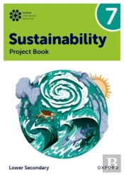 Oxford International Sustainability: Project Book 7 (Lower Secondary)
