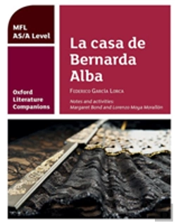 Bertrand.pt - Oxford Literature Companions: La Casa De Bernarda Alba: Study Guide For As/A Level Spanish Set Text