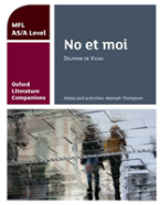 Oxford Literature Companions: No Et Moi: Study Guide For As/A Level French Set Text