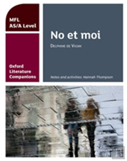 Bertrand.pt - Oxford Literature Companions: No Et Moi: Study Guide For As/A Level French Set Text