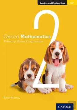 Bertrand.pt - Oxford Mathematics Primary Years Programme Practice And Mastery Book 2