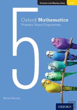 Bertrand.pt - Oxford Mathematics Primary Years Programme Practice And Mastery Book 5