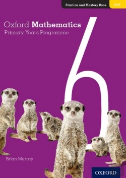 Bertrand.pt - Oxford Mathematics Primary Years Programme Practice And Mastery Book 6
