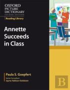 Oxford Picture Dictionary Reading Library: Annette Succeeds In Class