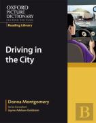 Oxford Picture Dictionary Reading Library: Driving In The City
