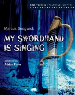 Bertrand.pt - Oxford Playscripts: My Swordhand Is Singing