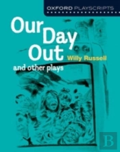Oxford Playscripts: Our Day Out And Other Plays
