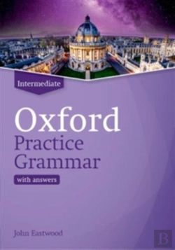 Bertrand.pt - Oxford Practice Grammar: Intermediate: With Key
