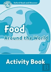 Oxford Read And Discoer: Level 6: Food Around The World Activity Book