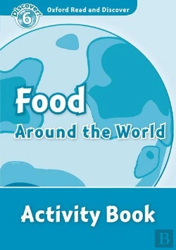 Bertrand.pt - Oxford Read And Discoer: Level 6: Food Around The World Activity Book