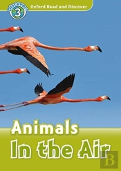 Oxford Read And Discover: Level 3: Animals In The Air Audio Pack