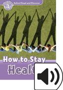 Oxford Read And Discover: Level 4: How To Stay Healthy Audio Pack