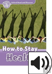 Oxford Read And Discover: Level 4: How To Stay Healthy Audio Pack