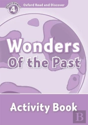 Oxford Read And Discover: Level 4: Wonders Of The Past Activity Book