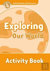 Oxford Read And Discover: Level 5: Exploring Our World Activity Book