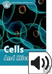 Oxford Read And Discover: Level 6: Cells And Microbes Audio Pack
