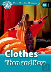 Oxford Read And Discover: Level 6: Clothes Then And Now