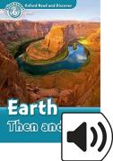 Oxford Read And Discover: Level 6: Earth Then And Now Audio Pack