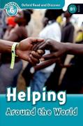 Oxford Read And Discover: Level 6: Helping Around The World