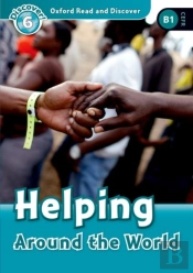 Oxford Read And Discover: Level 6: Helping Around The World