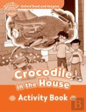 Oxford Read And Imagine: Beginner: Crocodile In The House Activity Book