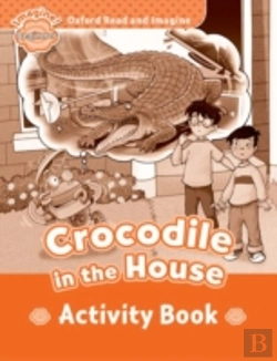 Bertrand.pt - Oxford Read And Imagine: Beginner: Crocodile In The House Activity Book