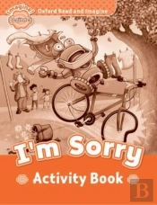 Oxford Read And Imagine: Beginner: I'M Sorry Activity Book