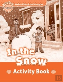 Bertrand.pt - Oxford Read And Imagine: Beginner: In The Snow Activity Book
