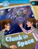 Oxford Read And Imagine: Level 1: Clunk In Space