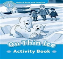 Oxford Read And Imagine: Level 1: On Thin Ice Activity Book