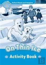 Oxford Read And Imagine: Level 1: On Thin Ice Activity Book