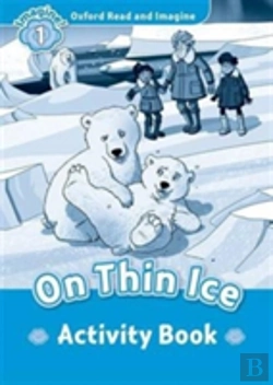 Bertrand.pt - Oxford Read And Imagine: Level 1: On Thin Ice Activity Book