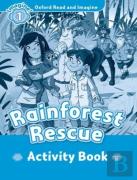 Oxford Read And Imagine: Level 1: Rainforest Rescue Activity Book