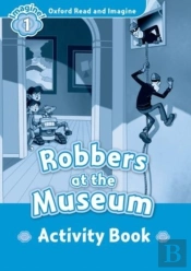 Oxford Read And Imagine: Level 1: Robbers At The Museum Activity Book