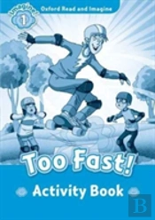 Oxford Read And Imagine: Level 1: Too Fast! Activity Book