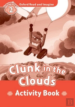Bertrand.pt - Oxford Read And Imagine: Level 2: Clunk In The Clouds Activity Book