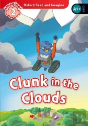 Oxford Read And Imagine: Level 2: Clunk In The Clouds