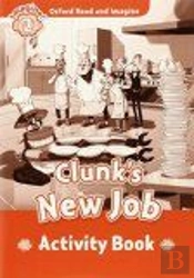 Oxford Read And Imagine: Level 2:: Clunk'S New Job Activity Book