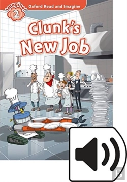 Bertrand.pt - Oxford Read And Imagine: Level 2: Clunk'S New Job Audio Pack