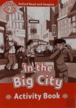 Bertrand.pt - Oxford Read And Imagine: Level 2: In The Big City Activity Book