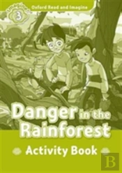 Oxford Read And Imagine: Level 3: Danger In The Rainforest Activity Book