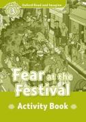 Oxford Read And Imagine: Level 3: Fear At The Festival Activity Book