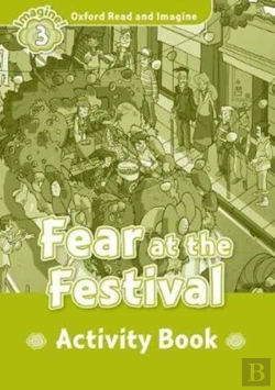 Bertrand.pt - Oxford Read And Imagine: Level 3: Fear At The Festival Activity Book