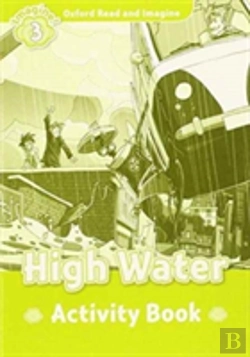 Bertrand.pt - Oxford Read And Imagine: Level 3: High Water Activity Book